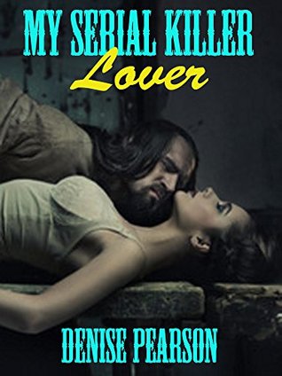 My Serial Killer Lover (Kindle Edition)