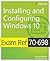 Exam Ref 70-698 Installing and Configuring Windows 10