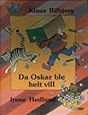 Da Oskar ble helt vill by Klaus Rifbjerg
