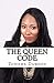 The Queen Code: Reigning and Ruling Your Queendom