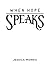 When Hope Speaks