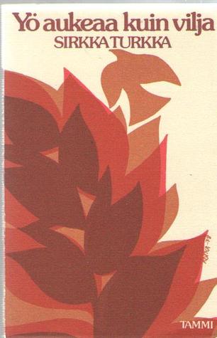 Yö aukeaa kuin vilja: Runoja