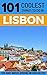 Lisbon Travel Guide: 101 Coolest Things to Do in Lisbon, Portugal