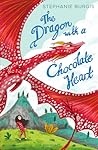 The Dragon with a Chocolate Heart by Stephanie Burgis
