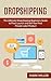 Dropshipping: The Ultimate ...