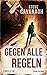 Gegen alle Regeln by Steve Cavanagh