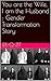 You are the Wife, I am the Husband : Gender Transformation Story