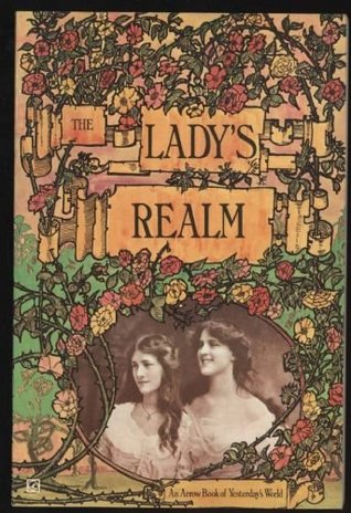 The Lady's Realm; A Selection from the Monthly Issues: November 1904 to April 1905 (Paperback)