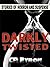 Darkly Twisted: Stories of ...