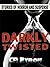 Darkly Twisted by C.R. Byron