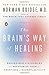 The Brain's Way of Healing: Remarkable Discoveries and Recoveries from the Frontiers of Neuroplasticity