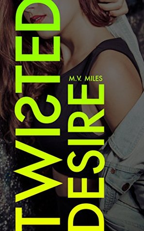 Twisted Desire: Book Two of Twisted Series (Kindle Edition)