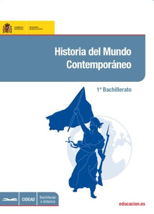 Historia del mundo contemporáneo. 1º bachillerato. Bachillerato a distancia (Spanish Edition)
