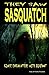 They Saw Sasquatch: Close E...