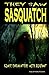 They Saw Sasquatch by Gary Swanson