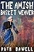 The Amish Basket Weaver