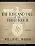 The Rise and Fall of the Third Reich by William L. Shirer