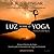 Luz sobre o Yoga by B.K.S. Iyengar Luz sobre o Yoga by B.K.S. Iyengar