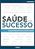 Saúde com sucesso : casos d...