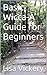 Basic Wicca-A Guide for Beg...