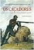 Os caçadores : os galos de ...