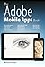 The Adobe Mobile Apps Book: Your Complete Guide to Adobe's Creative Mobile Apps