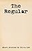 The Regular by Bijou Lee