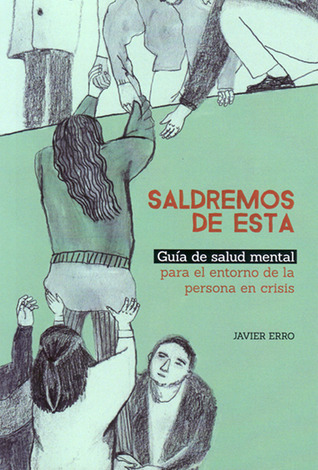 Saldremos de esta: Guía de salud mental para el entorno de la persona en crisis (Paperback)