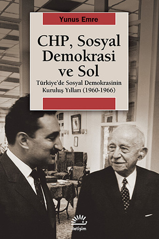 CHP, Sosyal Demokrasi ve Sol Türkiye’de Sosyal Demokrasinin Kuruluş Yılları (1960- 1966)