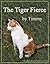 The Tiger Fierce: by Timmy