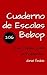 Cuaderno de escalas bebop: una guía paso a paso para crear tus líneas melódicas jazzísticas. (Cuadernos de lenguaje del jazz) (Spanish Edition)
