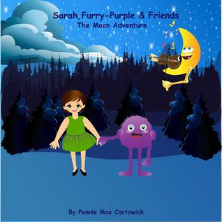 Sarah, Furry-Purple & Friends. The Moon Adventure (ages 3-8) Picture Book