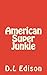 American Super Junkie