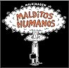 Malditos humanos by Malaimagen Malditos humanos by Malaimagen