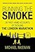 Running the Smoke by Michael McEwan