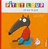 P'tit Loup Va Sur Le Pot by Orianne Lallemand
