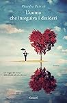 L'uomo che inseguiva i desideri by Phaedra Patrick