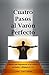 Cuatro Pasos al Varon Perfecto: Una nueva perspeciva sobre la carta de Pablo a los efesios (Spanish Edition)