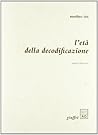 L'età della decodificazione L'età della decodificazione