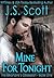 Mine For Tonight by J.S. Scott