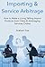 Importing & Service Arbitrage by Graham Gus