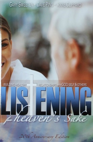 Listening for Heaven's Sake: Building Healthy Relationships with God, Self, and Others