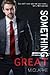 Something Great (Something ...