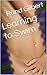Learning to Swim