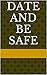 Date and Be Safe