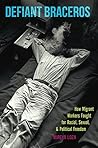 Defiant Braceros:...