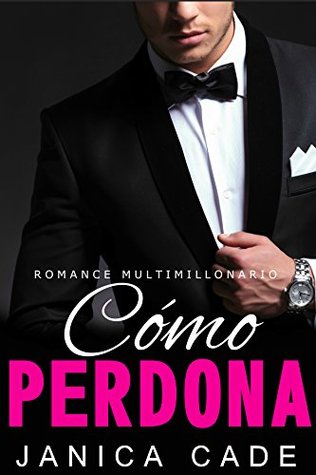 Cómo perdona (Contrato con un multimillonario #6)
