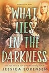 What Lies in the Darkness by Jessica Sorensen