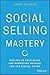 Social Selling Mastery: Scaling Up Your Sales and Marketing Machine for the Digital Buyer