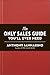 The Only Sales Guide You'll Ever Need by Anthony Iannarino